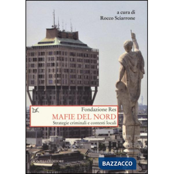 Mafie del Nord. Strategie criminali e contesti locali