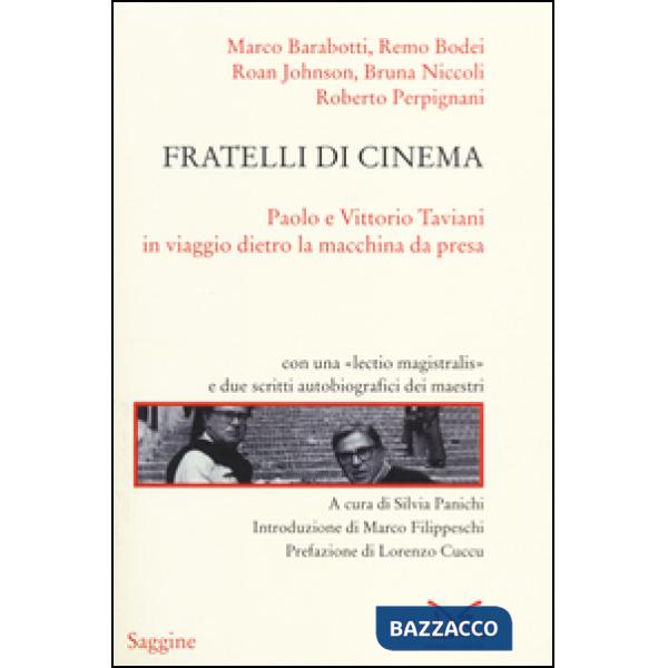 Fratelli di cinema. Paolo e Vittorio Taviani in viaggio dietro la macchina da pr