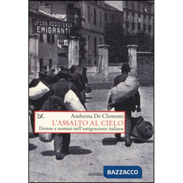 Assalto al cielo. Donne e uomini nell'emigrazione italiana
