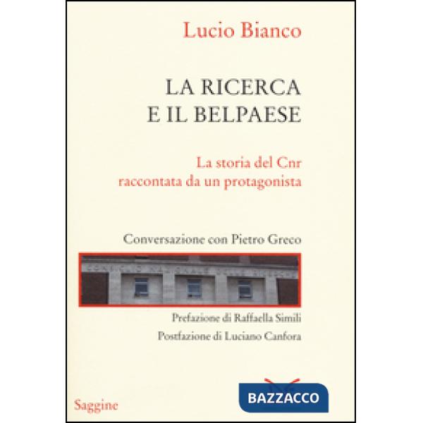 Ricerca e il Belpaese. La storia del Cnr raccontata da un protagonista. Conversa