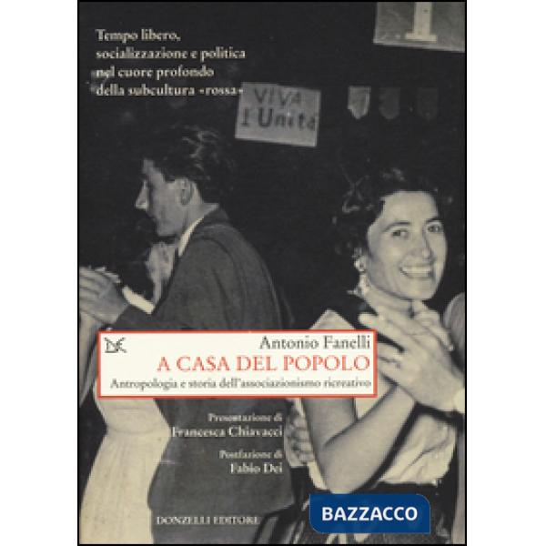 A casa del popolo. Antropologia e storia dell'associazionismo ricreativo