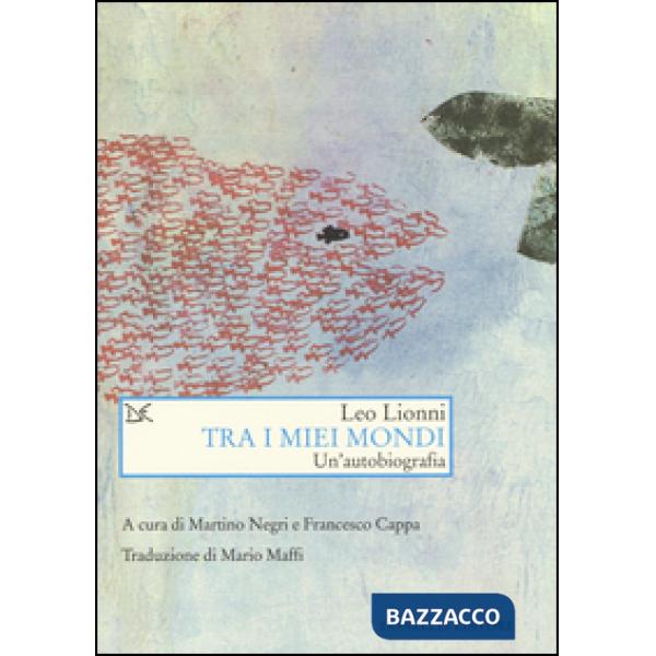 Tra i miei mondi. Un'autobiografia