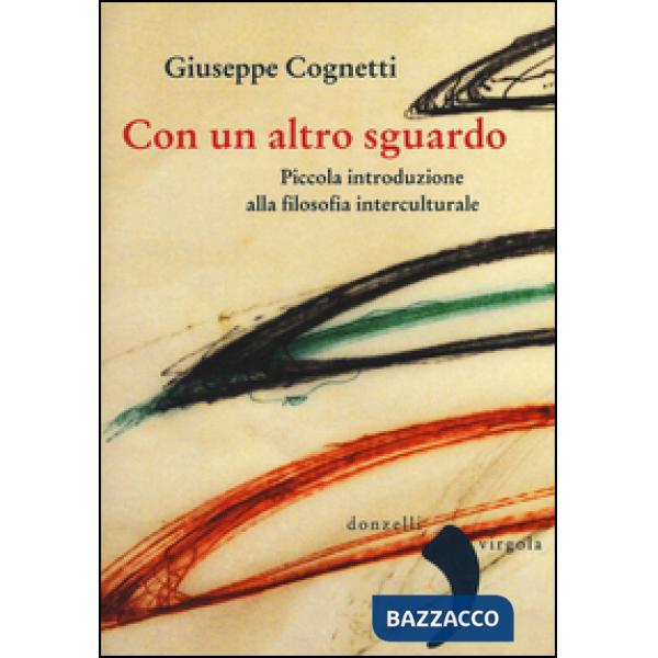 Con un altro sguardo. Piccola introduzione alla filosofia interculturale