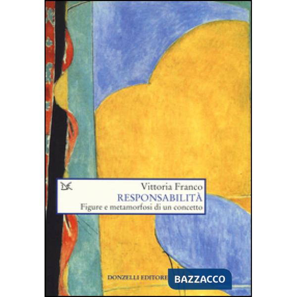 Responsabilità. Figure e metamorfosi di un concetto