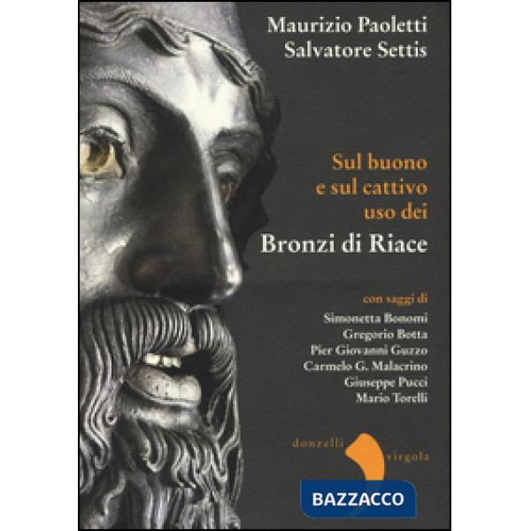 Sul buono e sul cattivo uso dei bronzi di Riace