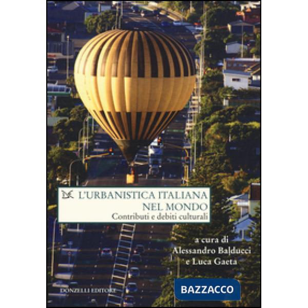 Urbanistica italiana nel mondo. Contributi e debiti culturali (L')