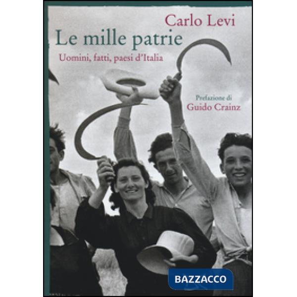 Mille patrie. Uomini, fatti, paesi d'Italia (Le)