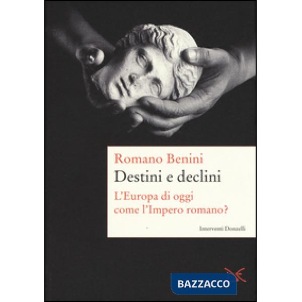 Destini e declini. L'Europa di oggi come l'Impero romano?