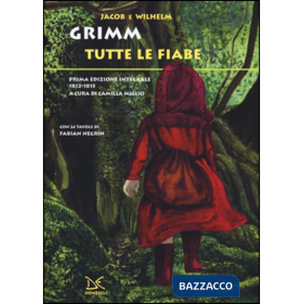 Tutte le fiabe. Prima edizione integrale 1812-1815