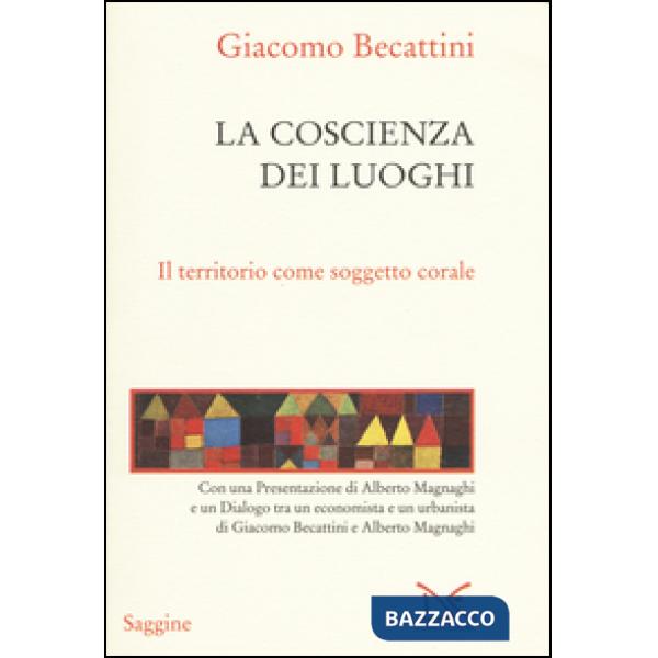 Coscienza dei luoghi. Il territorio come soggetto corale (La)
