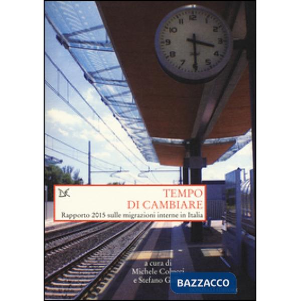 Tempo di cambiare. Rapporto 2015 sulle migrazioni interne in Italia