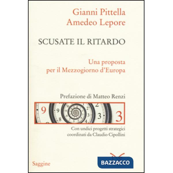 Scusate il ritardo. Una proposta per il Mezzogiorno d'Europa