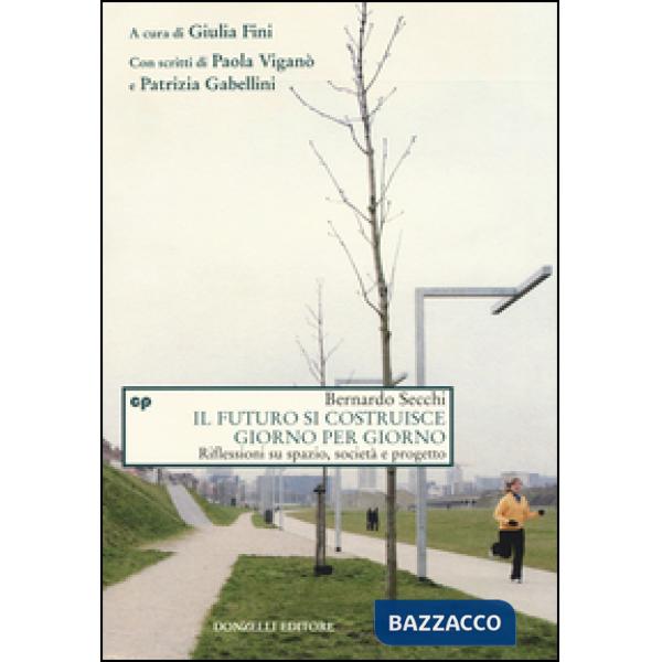 Futuro si costruisce giorno per giorno. Riflessioni su spazio, società e progett