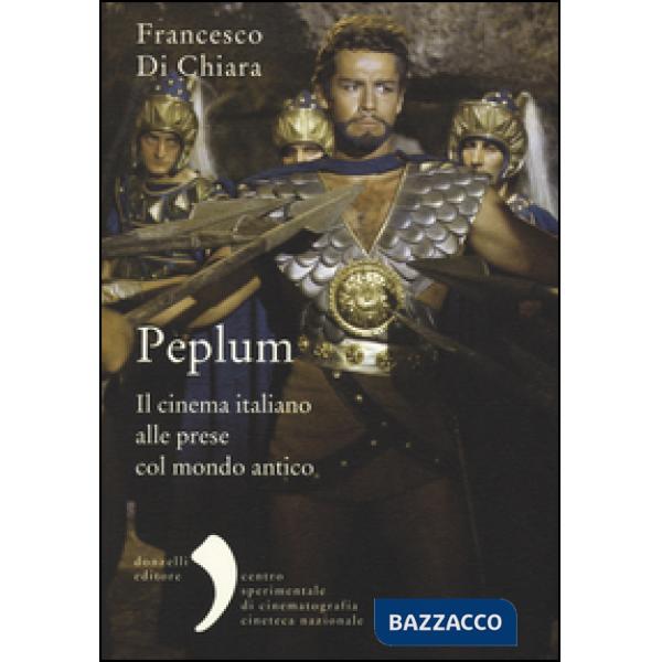 Peplum. Il cinema italiano alle prese col mondo antico