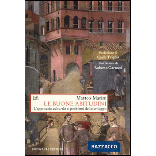 Buone abitudini. L'approccio culturale ai problemi dello sviluppo (Le)