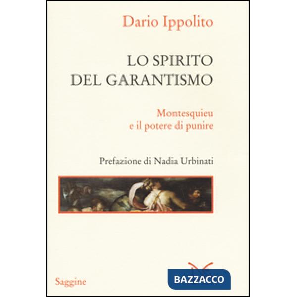 Spirito del garantismo. Montesquieu e il potere di punire (Lo)