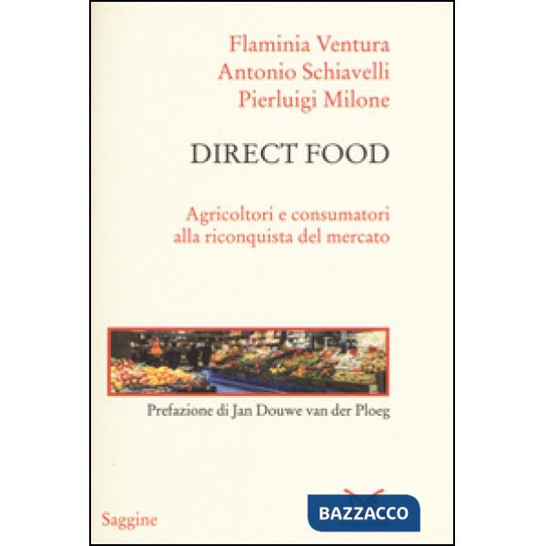 Direct food. Agricoltori e consumatori alla riconquista del mercato