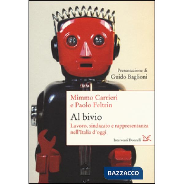 Al bivio. Lavoro, sindacato e rappresentanza nell'Italia d'oggi