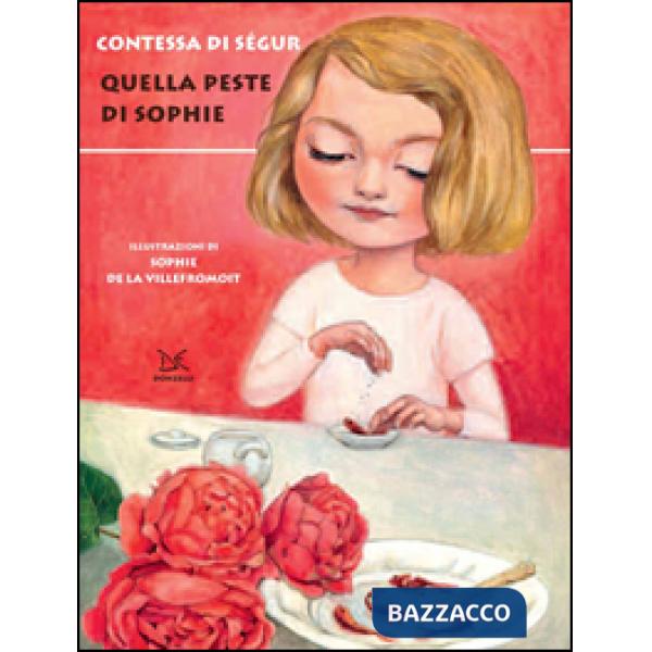 Quella peste di Sophie. Ediz. illustrata