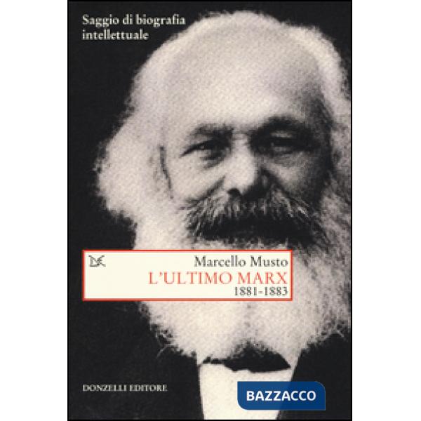 Ultimo Marx 1881-1883. Saggio di biografia intellettuale (L')