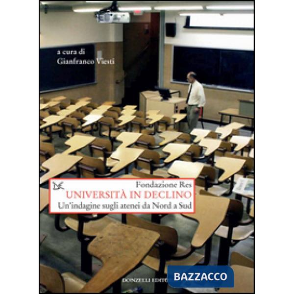 Università in declino. Un'indagine sugli atenei da Nord a Sud