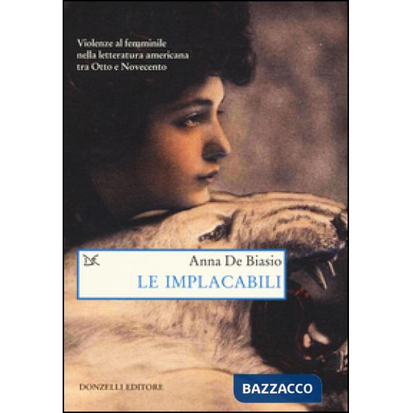 Implacabili. Violenze al femminile nella letteratura americana tra Otto e Novece