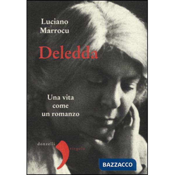 Deledda. Una vita come un romanzo