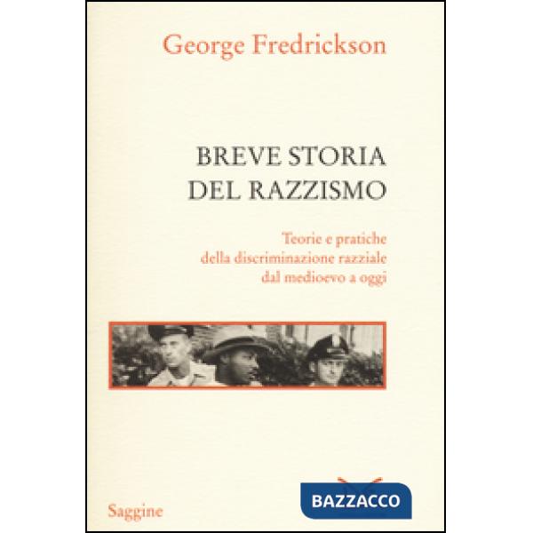 Breve storia del razzismo. Teorie e pratiche della discriminazione razziale dal