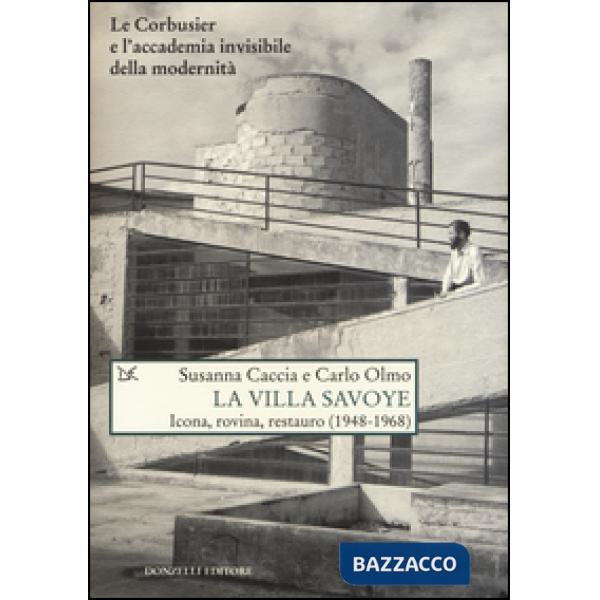 Specchio infranto della modernità. La Villa Savoye di Le Corbusier tra icona, ro