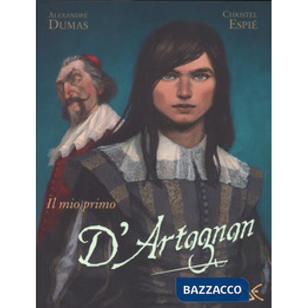 Mio primo D'Artagnan da Alexandre Dumas. Ediz. a colori (Il)