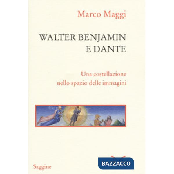 Walter Benjamin e Dante. Una costellazione nello spazio delle immagini