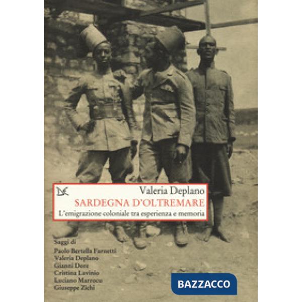 Sardegna d'oltremare. L'emigrazione coloniale tra esperienza e memoria
