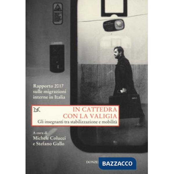 In cattedra con la valigia. Gli insegnanti tra stabilizzazione e mobilità. Rappo