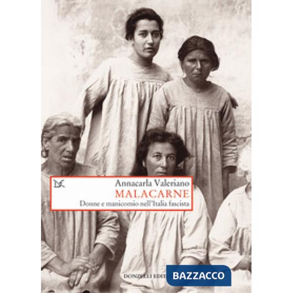 Malacarne. Donne e manicomio nell'Italia fascista