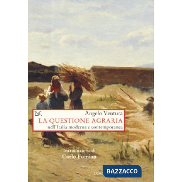 Questione agraria nell'Italia moderna e contemporanea (La)