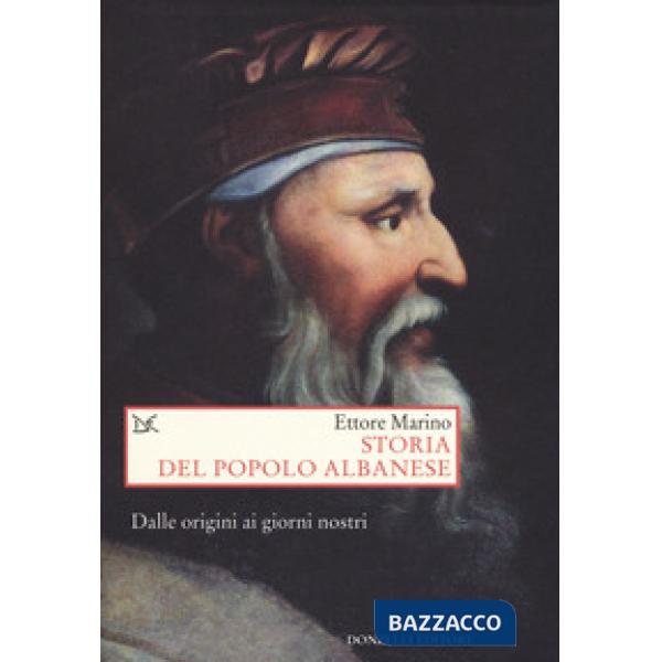 Storia del popolo albanese. Dalle origini ai giorni nostri