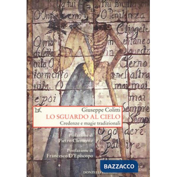 Sguardo al cielo. Credenze e magie tradizionali (Lo)