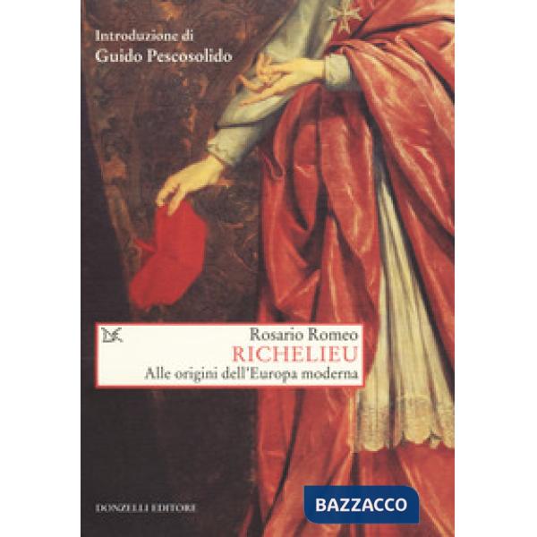 Richelieu. Alle origini dell'Europa moderna