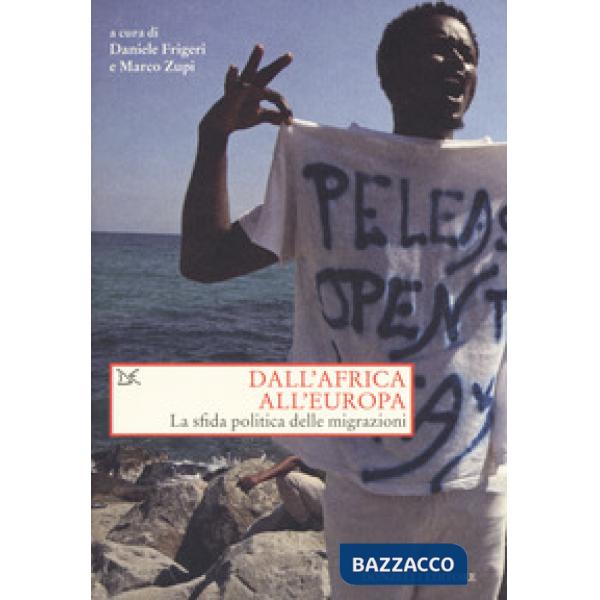 Dall'Africa all'Europa. La sfida politica delle migrazioni