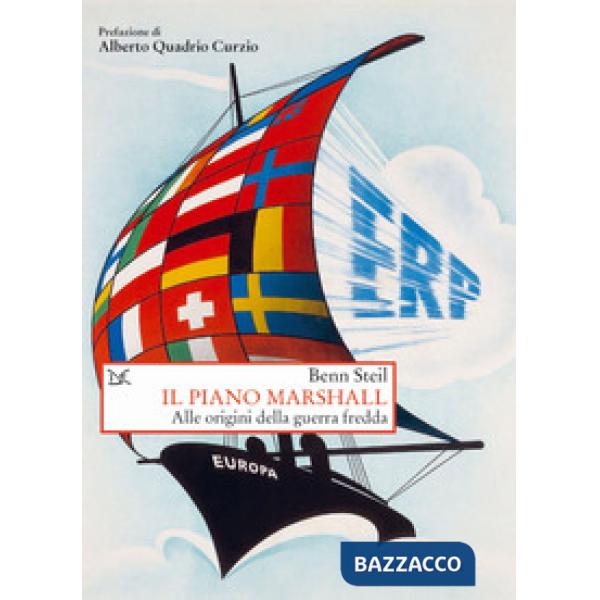 Piano Marshall. Alle origini della guerra fredda (Il)