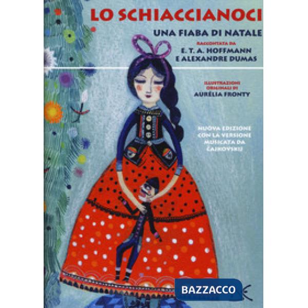 Schiaccianoci. Una fiaba di Natale. Nuova ediz. (Lo)