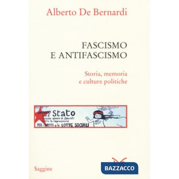 Fascismo e antifascismo. Storia, memoria e culture politiche
