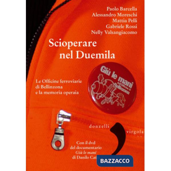 Scioperare nel Duemila. Le Officine ferroviarie di Bellinzona e la memoria opera