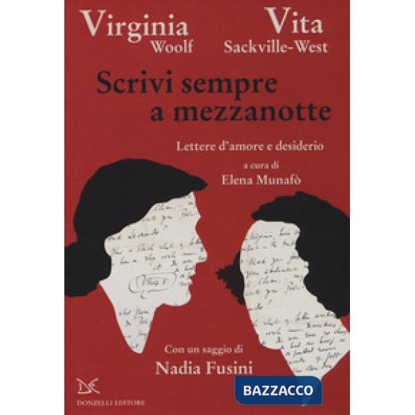 Scrivi sempre a mezzanotte. Lettere d'amore e desiderio