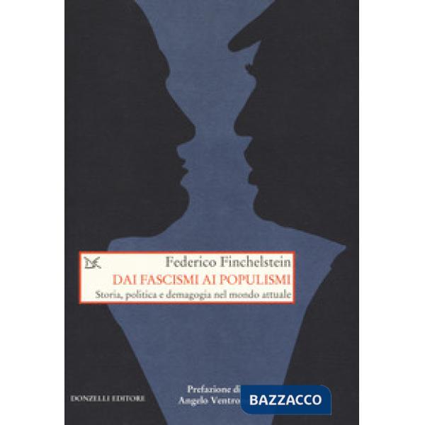 Dai fascismi ai populismi. Storia, politica e demagogia nel mondo attuale