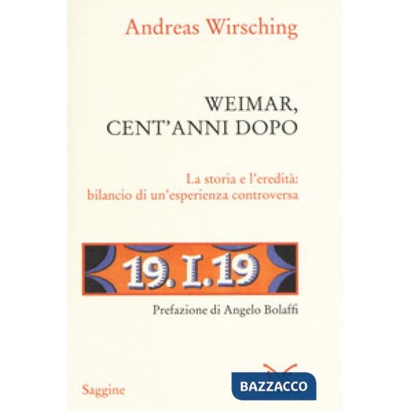 Weimar, cent' anni dopo. La storia e l'eredità: bilancio di un'esperienza contro