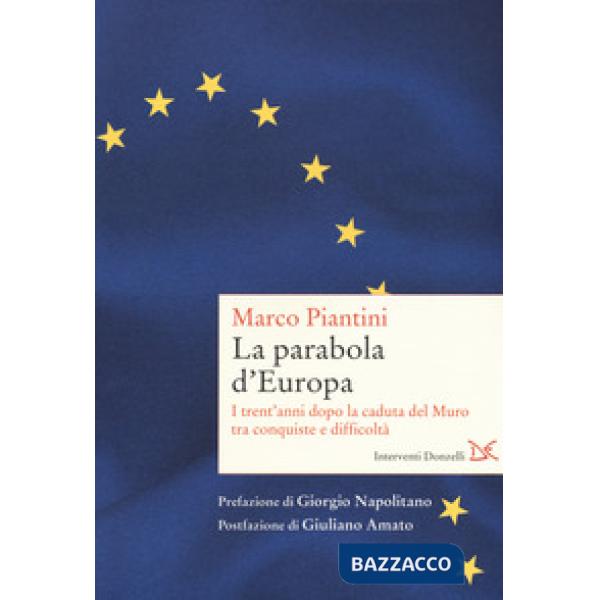 Parabola d'Europa. I trent'anni dopo la caduta del Muro tra conquiste e difficol