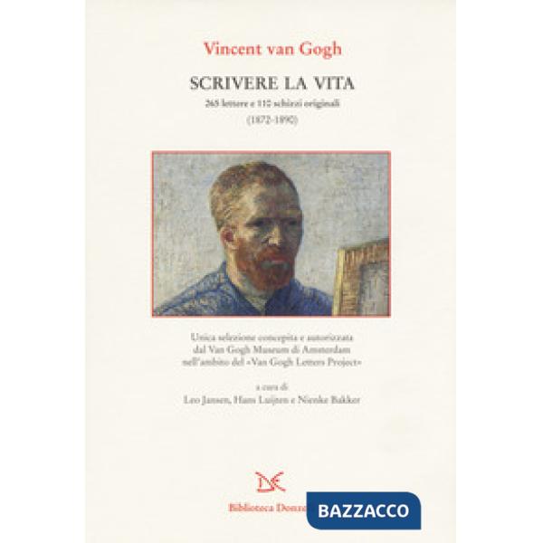 Scrivere la vita. 265 lettere e 110 schizzi originali (1872-1890)