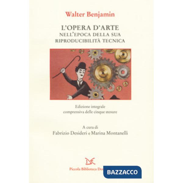Opera d'arte nell'epoca della sua riproducibilità tecnica. Ediz. integrale (L')