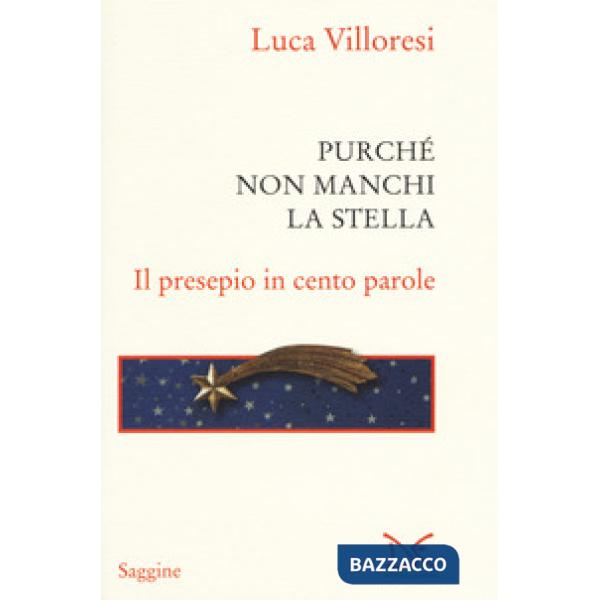 Purché non manchi la stella. Il presepio in cento parole. Ediz. a colori